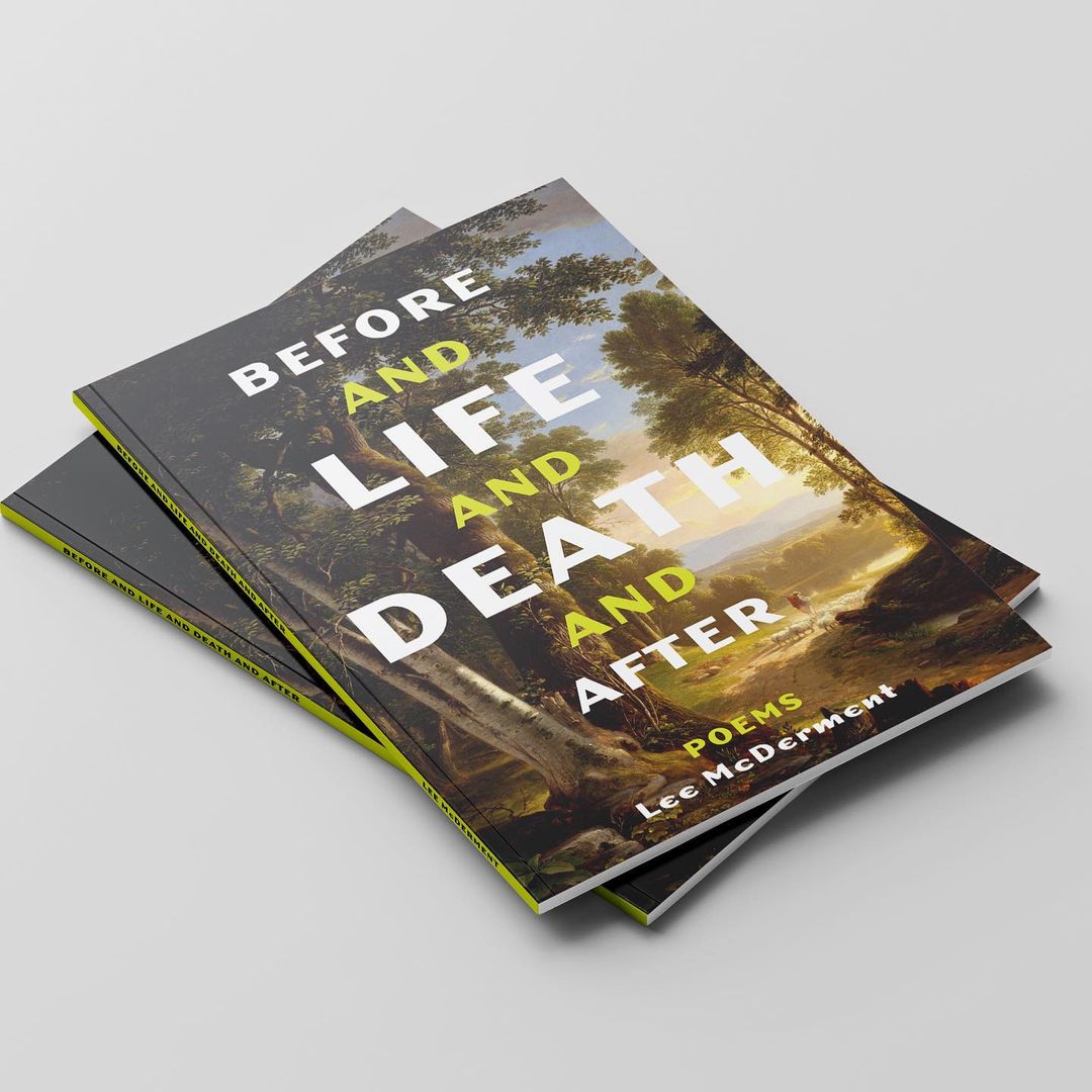Before and Life and Death and After by Lee McDerment