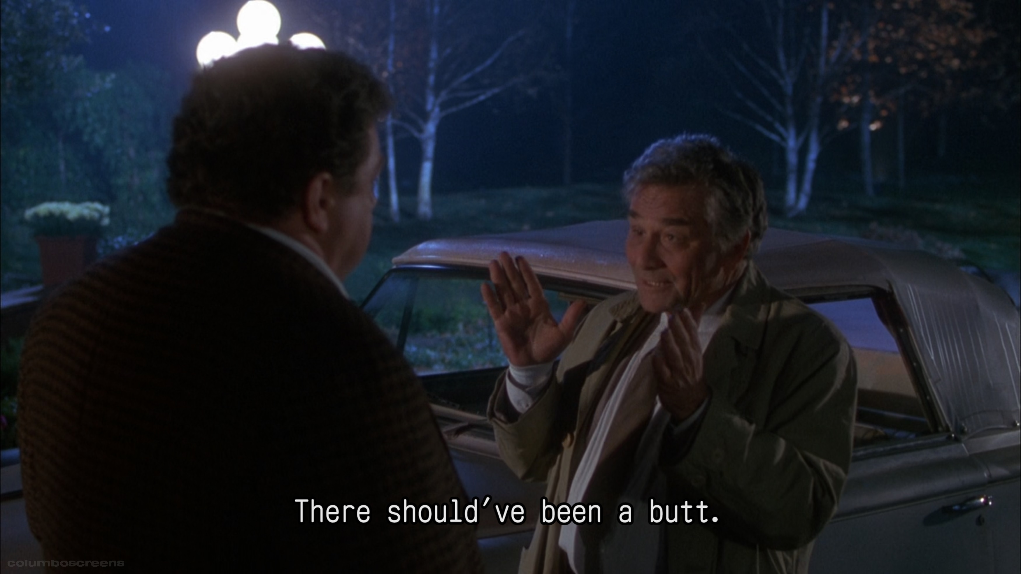 Columbo saying ‘There should’ve been a butt’